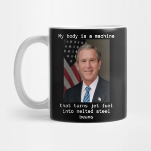 My Body Is A Machine and Bush Did 9/11 Mug